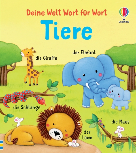 Deine Welt Wort f&uuml;r Wort: Tiere - Felicity Brooks