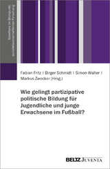 Wie gelingt partizipative politische Bildung f&uuml;r Jugendliche und junge Erwachsene im Fu&szlig;ball? - 