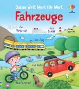 Deine Welt Wort f&uuml;r Wort: Fahrzeuge - Felicity Brooks