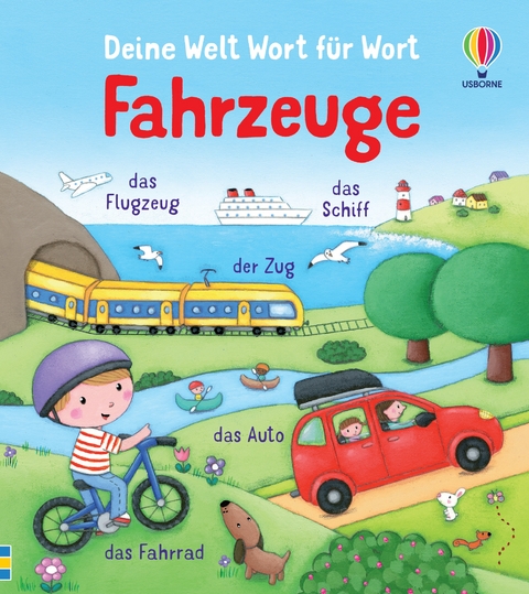 Deine Welt Wort f&uuml;r Wort: Fahrzeuge - Felicity Brooks