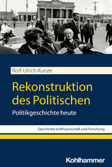 Rekonstruktion des Politischen - Rolf-Ulrich Kunze