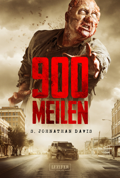 900 MEILEN - Zombie-Thriller - S. Johnathan Davis