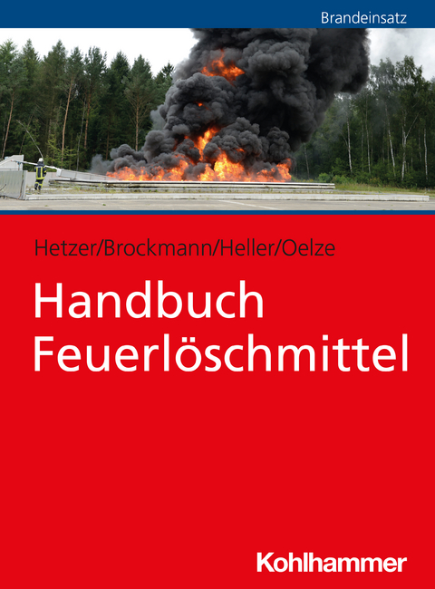Handbuch Feuerl&ouml;schmittel - Ralf Hetzer, Jan-Wilhelm Brockmann, Sebastian Heller