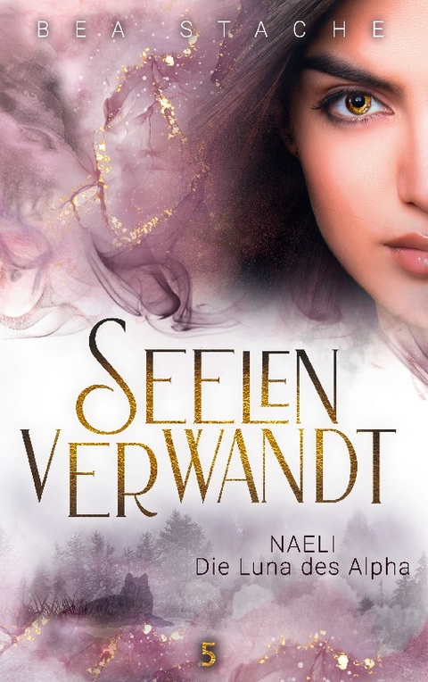 Seelenverwandt, Naeli - Die Luna des Alpha - Bea Stache