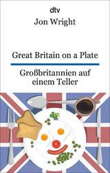 Great Britain on a Plate. Gro&szlig;britannien auf einem Teller - Jon Wright