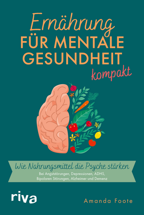 Ern&auml;hrung f&uuml;r mentale Gesundheit &ndash; kompakt - Amanda Foote