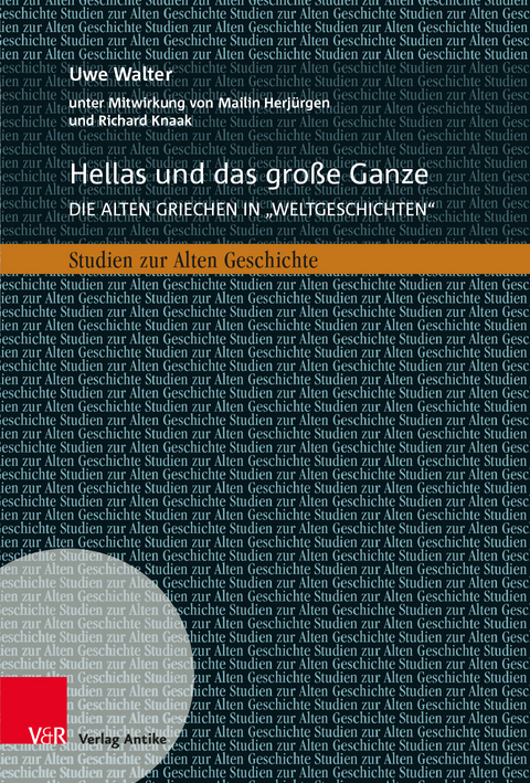 Hellas und das gro&szlig;e Ganze - Uwe Walter