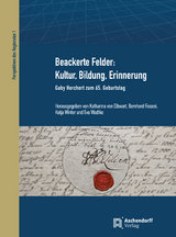 Beackerte Felder: Kultur, Bildung, Erinnerung - 