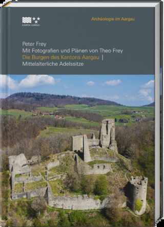 Die Burgen des Kantons Aargau