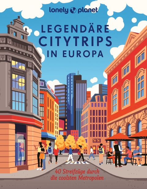 Legend&auml;re Citytrips in Europa - Bernd Biege, Eva Biringer, Michael Bussmann