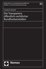 Die Transparenz &ouml;ffentlich-rechtlicher Rundfunkanstalten - Friedrich Schmitt