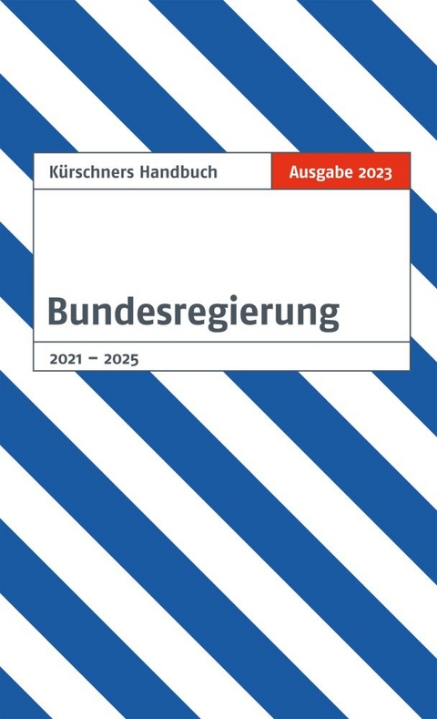 K&uuml;rschners Handbuch Bundesregierung - 