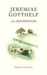 Uli der P&auml;chter - Jeremias Gotthelf, Philipp Theisohn