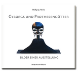 Cyborgs und Protheseng&ouml;tter - Wolfgang Menke