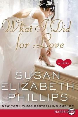 What I Did For Love Large Print - Susan Elizabeth Phillips