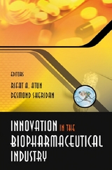 Innovation In The Biopharmaceutical Industry - Rifat A Atun, Desmond J Sheridan
