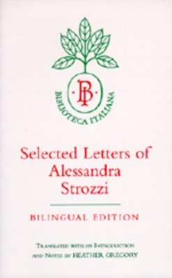 Selected Letters of Alessandra Strozzi, Bilingual edition - Alessandra Strozzi