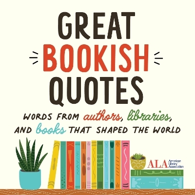 Great Bookish Quotes -  American Library Association (ALA)