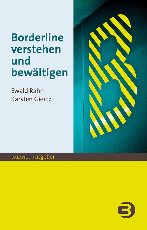 Borderline verstehen und bewältigen - Ewald Rahn, Karsten Giertz