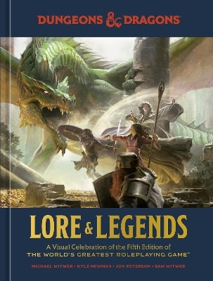 Dungeons & Dragons Lore & Legends - Michael Witwer, Kyle Newman