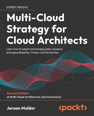 Multi-Cloud Strategy for Cloud Architects - Jeroen Mulder