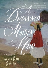 A Drowned Maiden's Hair - Schlitz, Laura Amy