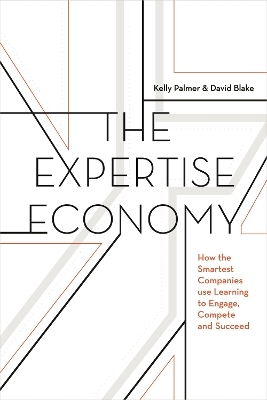 The Expertise Economy - Kelly Palmer, David Blake