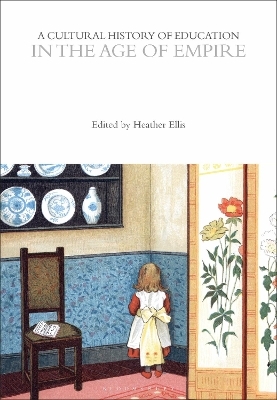 A Cultural History of Education in the Age of Empire