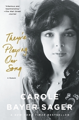 They're Playing Our Song - Carole Bayer Sager