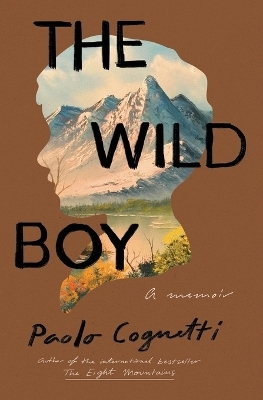 The Wild Boy - Paolo Cognetti