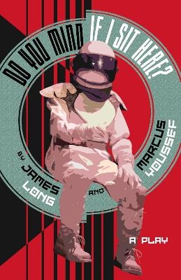 Do You Mind If I Sit Here? - James Long, Marcus Youssef