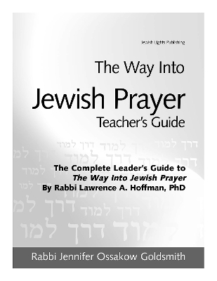 The Way Into Jewish Prayer Teacher's Guide - Rabbi Jennifer Ossakow Goldsmith