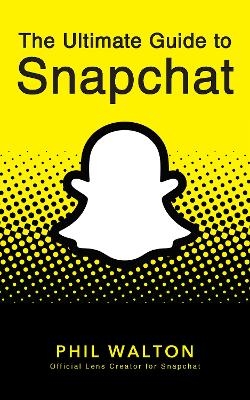 Snapchat Guide - Phil Walton