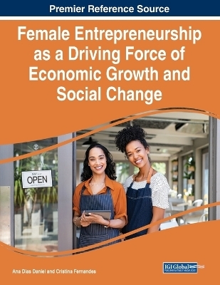 Female Entrepreneurship as a Driving Force of Economic Growth and Social Change - 