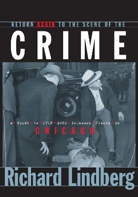 Return Again to the Scene of the Crime - Richard Lindberg