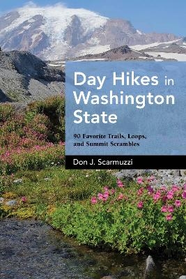 Day Hikes in Washington State - Don J. Scarmuzzi