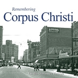 Remembering Corpus Christi - Venable, Cecilia Gutierrez