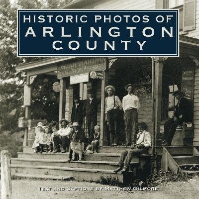 Historic Photos of Arlington County - 