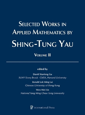 Selected Works in Applied Mathematics by Shing-Tung Yau