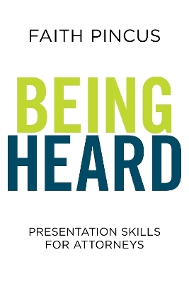 Being Heard: Presentation Skills for Attorneys