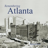 Remembering Atlanta - Rose, Michael