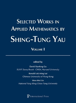 Selected Works in Applied Mathematics by Shing-Tung Yau
