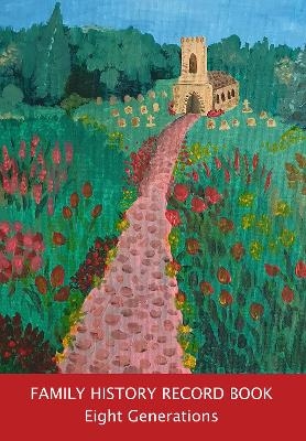 Family History Record Book Eight Generations