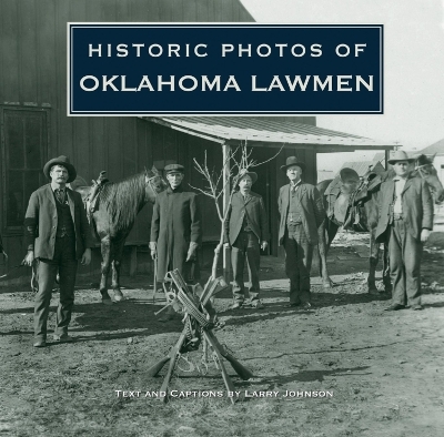 Historic Photos of Oklahoma Lawmen - 