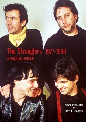 The Stranglers 1977-90 - Mark Finnigan, David Rodgers