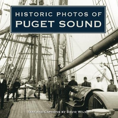 Historic Photos of Puget Sound - 