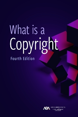 What is a Copyright, Fourth Edition