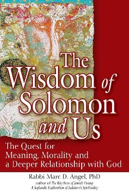 The Wisdom of Solomon and Us - Rabbi Marc D. Angel