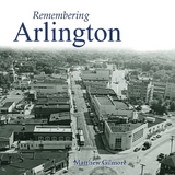 Remembering Arlington - Gilmore, Matthew