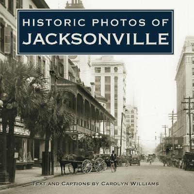 Historic Photos of Jacksonville - 